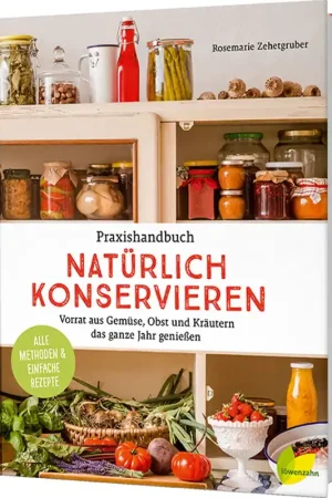 Löwenzahn Verlag Praxishandbuch natürlich Konservieren (Duits) - Direct bestellen